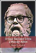 O Que Sócrates Diria a Woody Allen - Cinema e filosofia, livro, curtagora