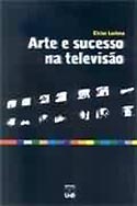 Arte e Sucesso na Televisão, livro, curtagora