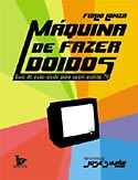 Máquina de Fazer Doidos - Guia de Auto-Ajuda para quem Assiste TV, livro, curtagora