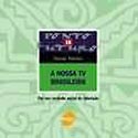 A Nossa TV Brasileira, livro, curtagora