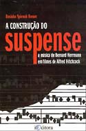 A Construção do Suspense - A Música de Bernard Herrmann em Filmes de Alfred Hitchcook, livro, curtagora