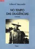No Tempo das Diligências, livro, curtagora