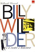 Billy Wilder - E o Resto da Loucura, livro, curtagora