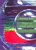 Elogio do Grande Público, livro, curtagora