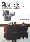 Showrnalismo - A Notícia Como Espetáculo, livro, curtagora, facebook Showrnalismo - A Notícia Como Espetáculo, livro, curtagora
