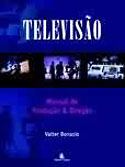 Televisão - Manual de Produção & Direção, livro, curtagora