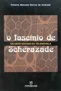 O Fascínio de Scherazade - Os Usos Sociais da Telenovela, livro, curtagora