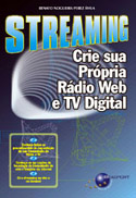 Streaming - Crie sua Própria Rádio Web e TV Digital, livro, curtagora