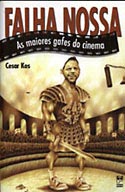 Falha Nossa: As Maiores Gafes do Cinema, livro, curtagora